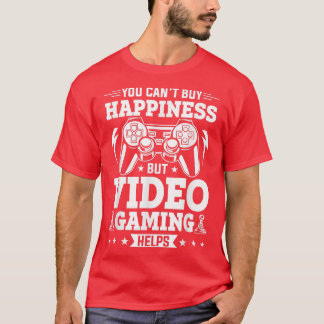 You Can't Buy Happiness but Video Games Helps Vide T-Shirt