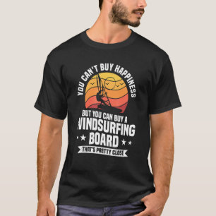 You Can't Buy Happiness But You Can Buy A Windsurf T-Shirt