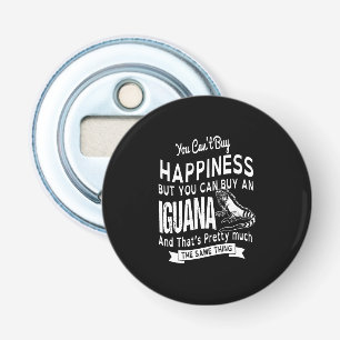 you can't buy happiness but you can buy an Iguana. Bottle Opener