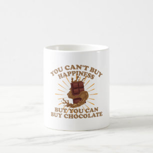 You Can't Buy Happiness But You Can Buy Chocolate Coffee Mug