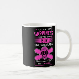 You Can't Buy Happiness But You Can Buy Snowboards Coffee Mug