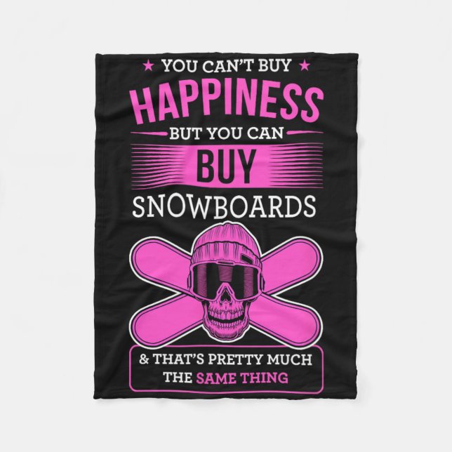 You Can't Buy Happiness But You Can Buy Snowboards Fleece Blanket (Front)