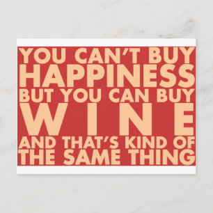 You can't buy happiness, but you can buy wine! postcard