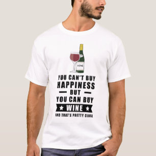 You can't buy happiness but you can buy Wine T-Shirt