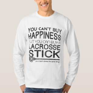 You Can't Buy Happiness Funny Lacrosse T-Shirt