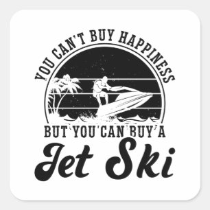 You Can't Buy Happiness Jet Skiing Jet Ski Rider Square Sticker