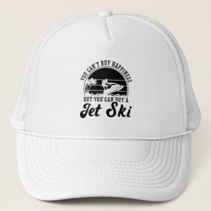 You Can't Buy Happiness Jet Skiing Jet Ski Rider Trucker Hat