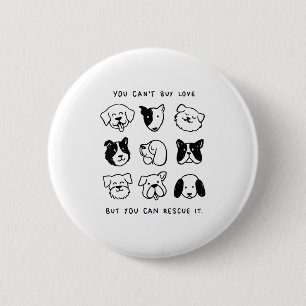 You Can't Buy Love But You Can Rescue It Dog Faces 6 Cm Round Badge