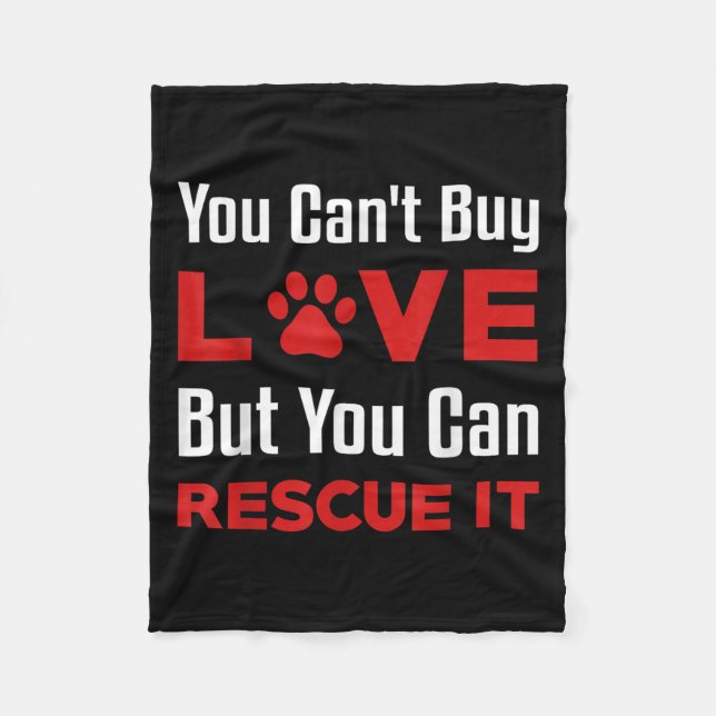 You Cant Buy Love But You Can Rescue It Pet Dog Wo Fleece Blanket (Front)