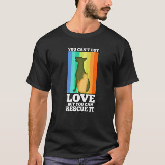 You Can't Buy Love But You Can Rescue It T-Shirt