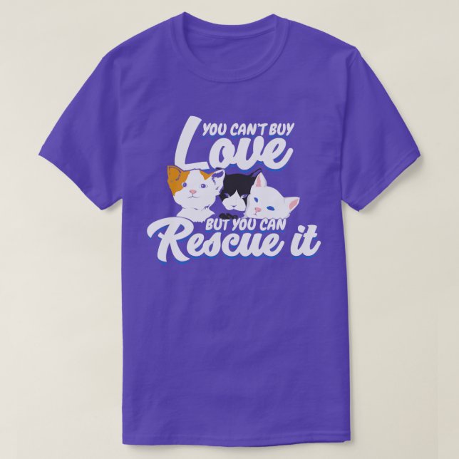 You Cant Buy Love But You Can Rescue It  T-Shirt (Design Front)