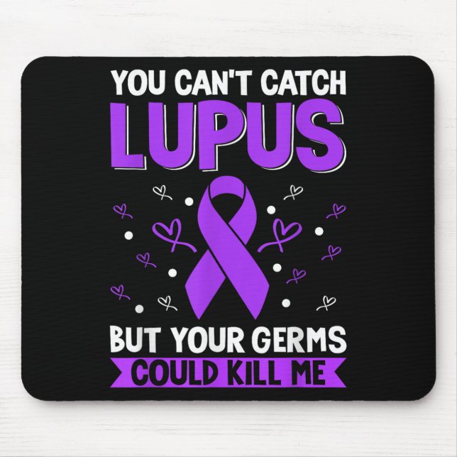 You Can't Catch Lupus _ Purple Lupus Awareness  Mouse Pad (Front)