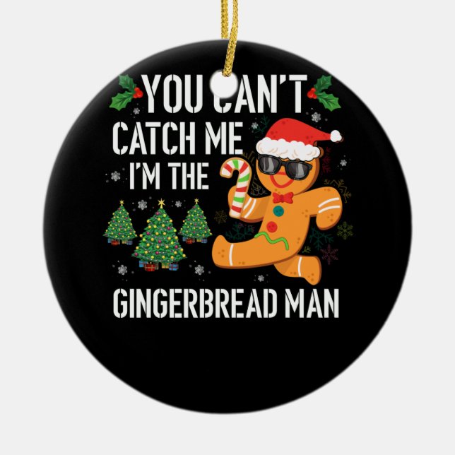 You can't Catch Me I'm the Gingerbread Man Pajama Ceramic Ornament (Front)