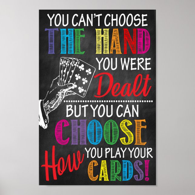 You Can't Choose The Hand You Were Dealt Poster (Front)