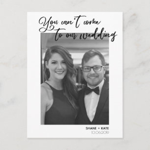 You Can't Come To Our Wedding Announcement Photo Postcard