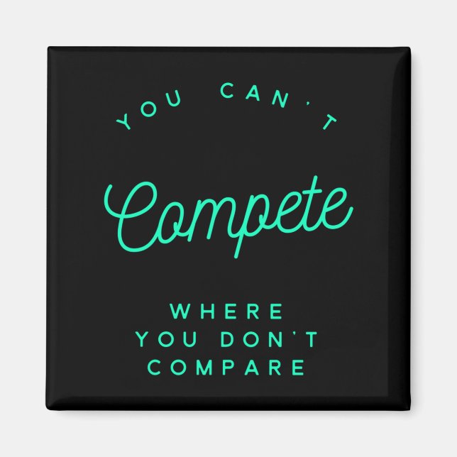 You Can't Compete Where You Don't Compare, Winners Magnet (Front)
