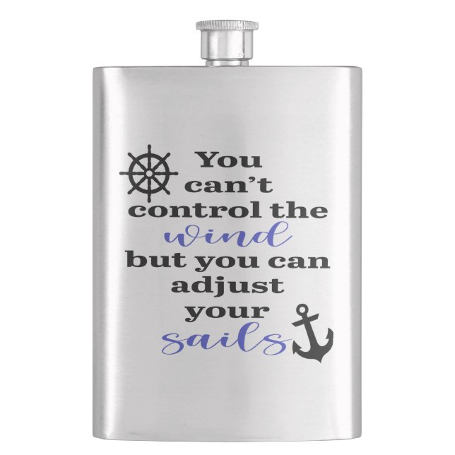 You Can't Control The Wind, Adjust Your Sails Hip Flask (Front)