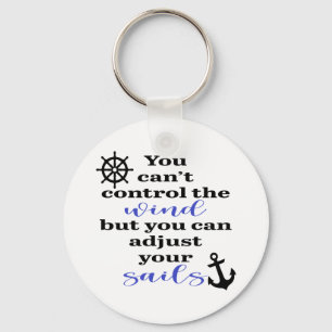 You Can't Control The Wind, Adjust Your Sails Key Ring