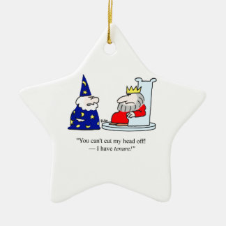 You can't cut my head off - I have tenure! Ceramic Tree Decoration