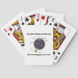 You Can't Depend On Your Eyes Imagination Focus Playing Cards
