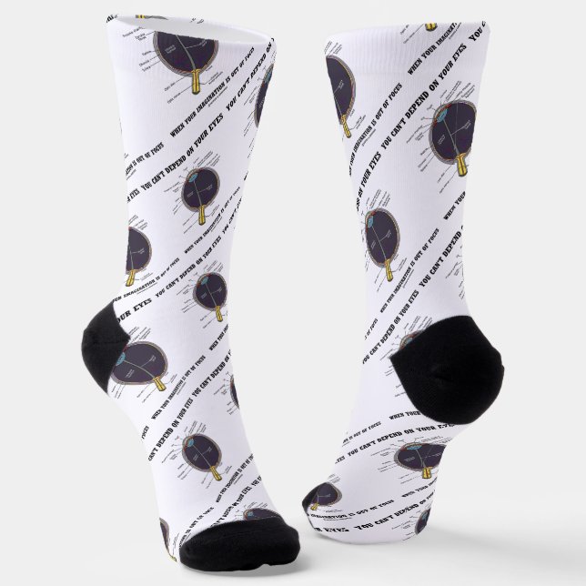 You Can't Depend On Your Eyes Imagination Focus Socks (Angled)