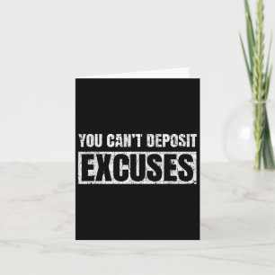 You Can't Desit Excuses Insrational Success Quote  Card
