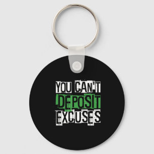You Can't Desit Excuses Motivational For Entrepren Key Ring