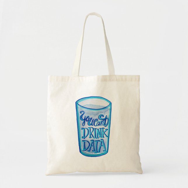 You Can't Drink Data Anti Data Centres             Tote Bag (Front)
