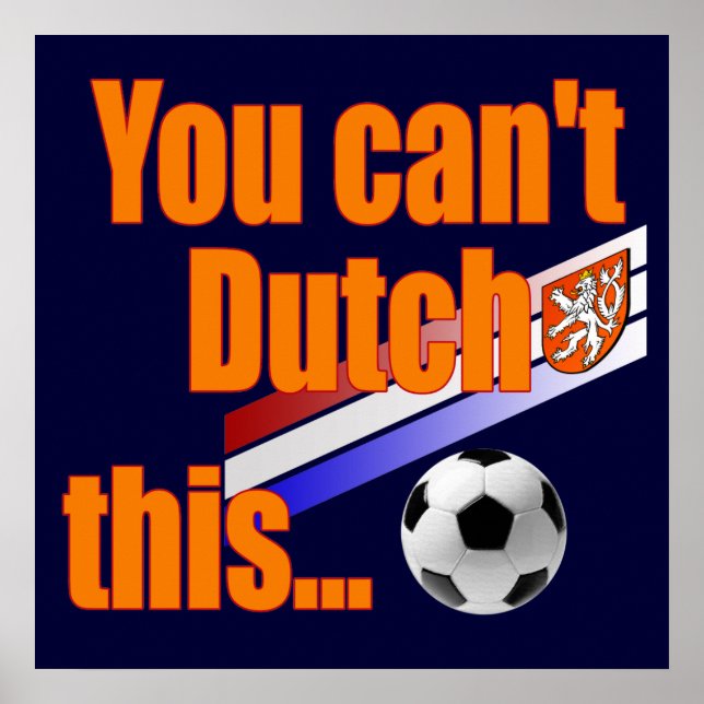 You cant Dutch This - Holland Soccer Gifts Poster (Front)
