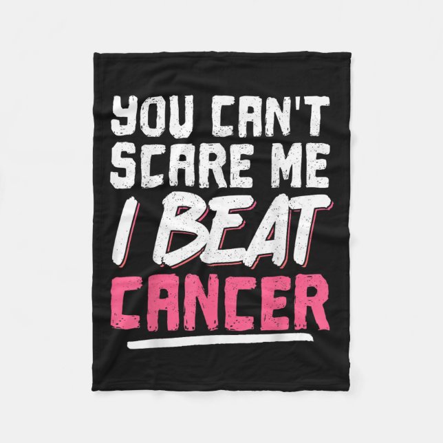 You Can't E Me I Beat Cancer  Fleece Blanket (Front)