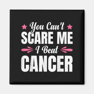 You Can't E Me I Beat Cancer  Magnet