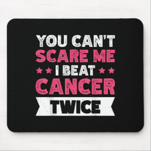 You Can't E Me I Beat Cancer Twice Mouse Pad