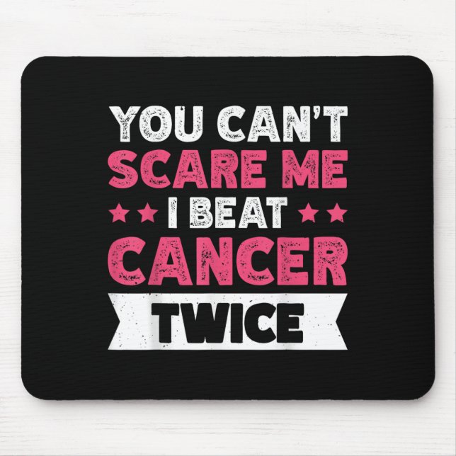 You Can't E Me I Beat Cancer Twice  Mouse Pad (Front)