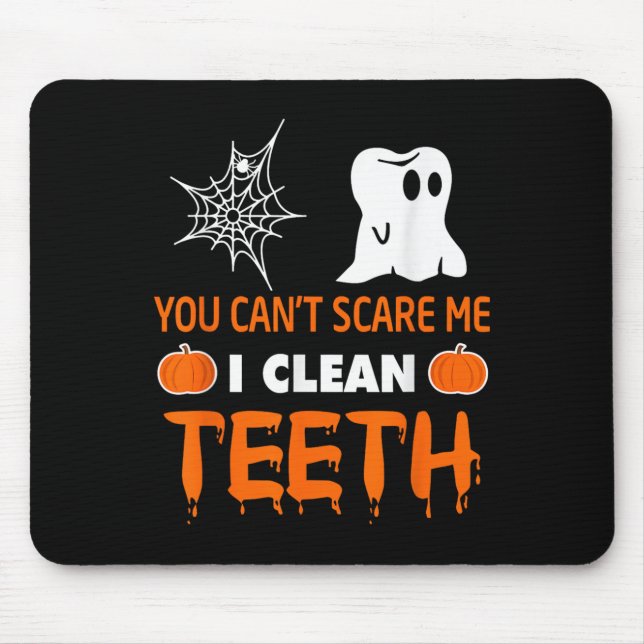 You Can't E Me I Clean Teeth  Mouse Pad (Front)