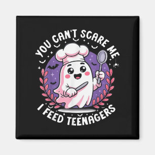 You Cant E Me I Feed Teenagers Halloween Magnet