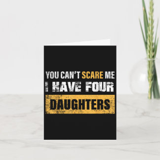 You Can't E Me I Have 4 Daughters Card