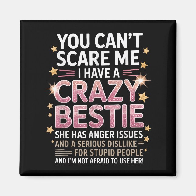 You Can't E Me I Have A Crazy Ie Friendship Day  Magnet (Front)