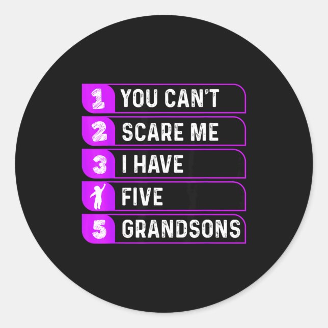 You Can't E Me I Have Five Grandsons Funny Grandma Classic Round Sticker (Front)