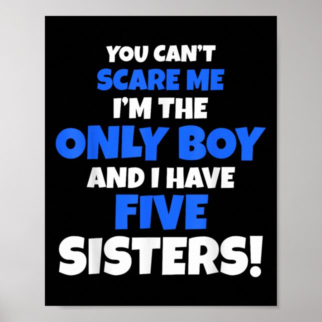 You Can't E Me I Have Five Sisters Brother Gift On Poster (Front)