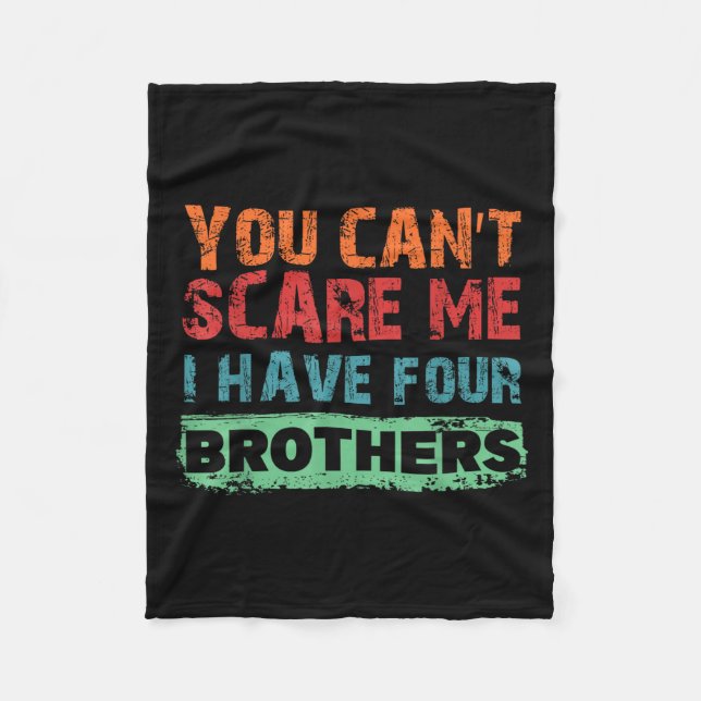 You Can't E Me I Have Four Brothers  Fleece Blanket (Front)