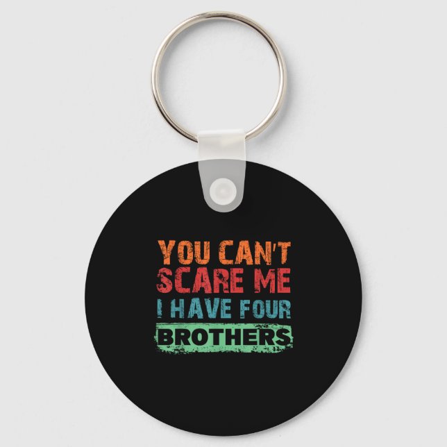 You Can't E Me I Have Four Brothers  Key Ring (Front)
