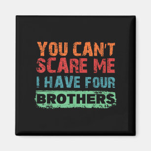 You Can't E Me I Have Four Brothers  Magnet