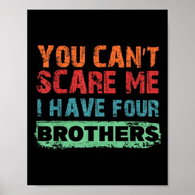 You Can't E Me I Have Four Brothers  Poster (Front)