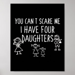 You Can't E Me I Have Four Daughters Father Fun  Poster