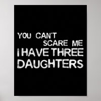 You Can't E Me I Have Three Daughters Shirt Father