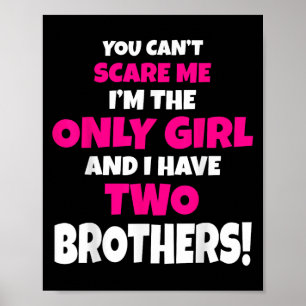 You Can't E Me I Have Two Brothers Only Sister Gif Poster