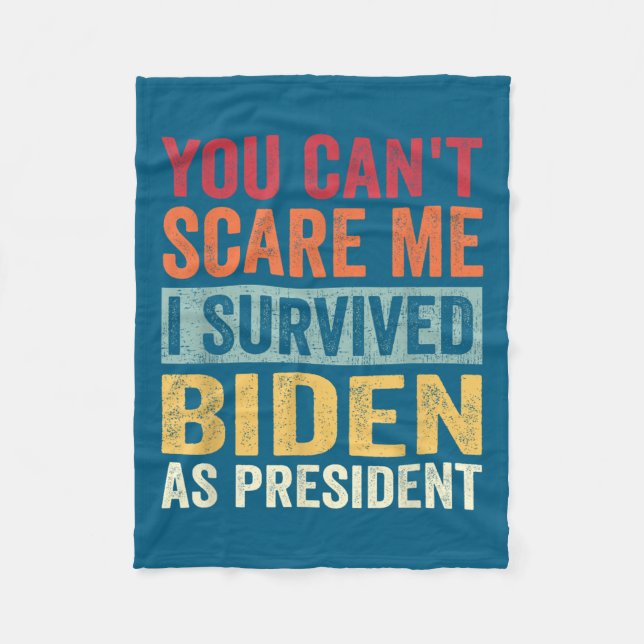 You Cant E Me, I Survived Joe Biden As President  Fleece Blanket (Front)