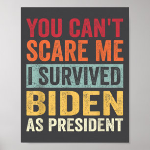 You Cant E Me, I Survived Joe Biden As President Poster