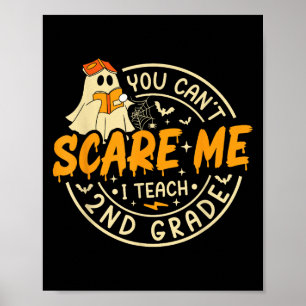 You Can't E Me I Teach 2nd Grade Teacher Halloween Poster