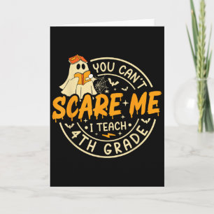 You Can't E Me I Teach 4th Grade Teacher Halloween Card